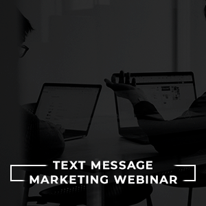 Text Message Marketing Webinar