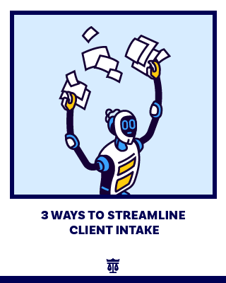 3 Ways to Streamline Client Intake