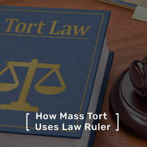 How Mass Tort Uses Law Ruler
