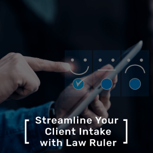 Streamline Your Client Intake with Law Ruler