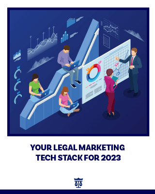 Your Legal Marketing Tech Stack for 2023