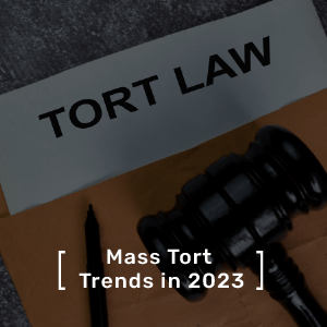 Mass Tort Trends in 2023