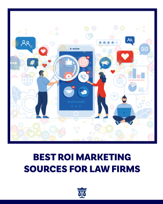 Best ROI Marketing Sources for Law Firms