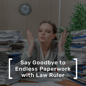 Say Goodbye to Endless Paperwork with Law Ruler
