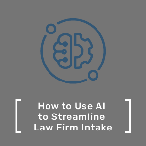 How to Use AI to Streamline Law Firm Intake