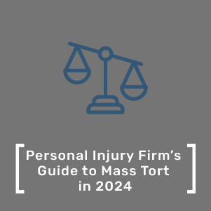 Personal Injury Firm’s Guide to Mass Tort in 2024