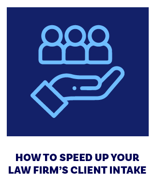 How to Speed Up Your Law Firm’s Client Intake